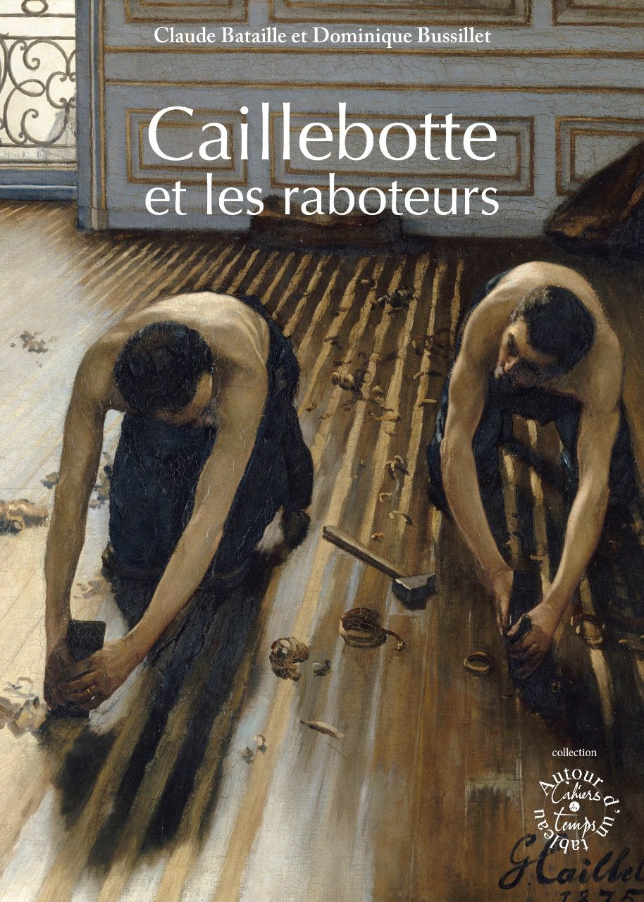 Caillebotte et les raboteurs - cahiersdutemps.fr
