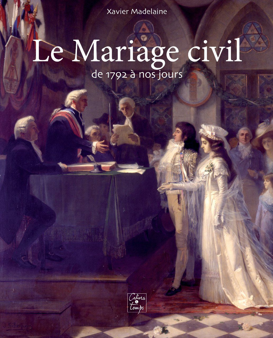 Le Mariage Civil de 1792 à nos jours - Cahiersdutemps