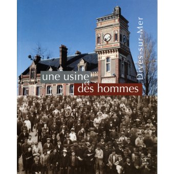 Une usine et des hommes