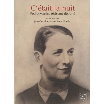 C'était la nuit, Pedro Martin résistant déporté