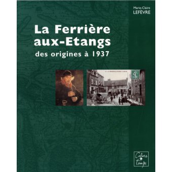 La Ferrière-aux-Etangs des origines à 1937