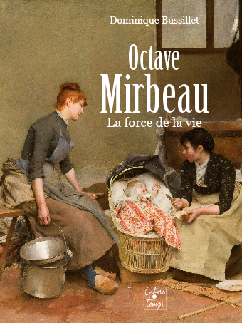 Octave Mirbeau, la force de la vie