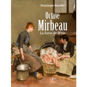 Octave Mirbeau, la force de la vie