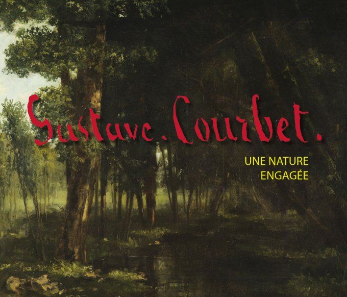 Gustave Courbet - Une nature engagée