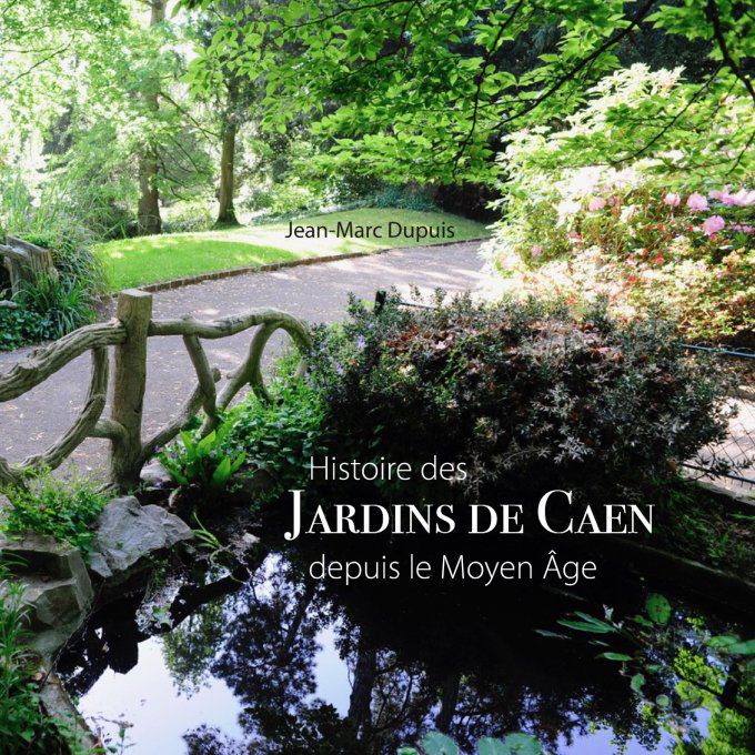 Histoire des Jardins de Caen depuis le Moyen Âge
